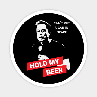 Elon Musk: Hold My Beer Magnet